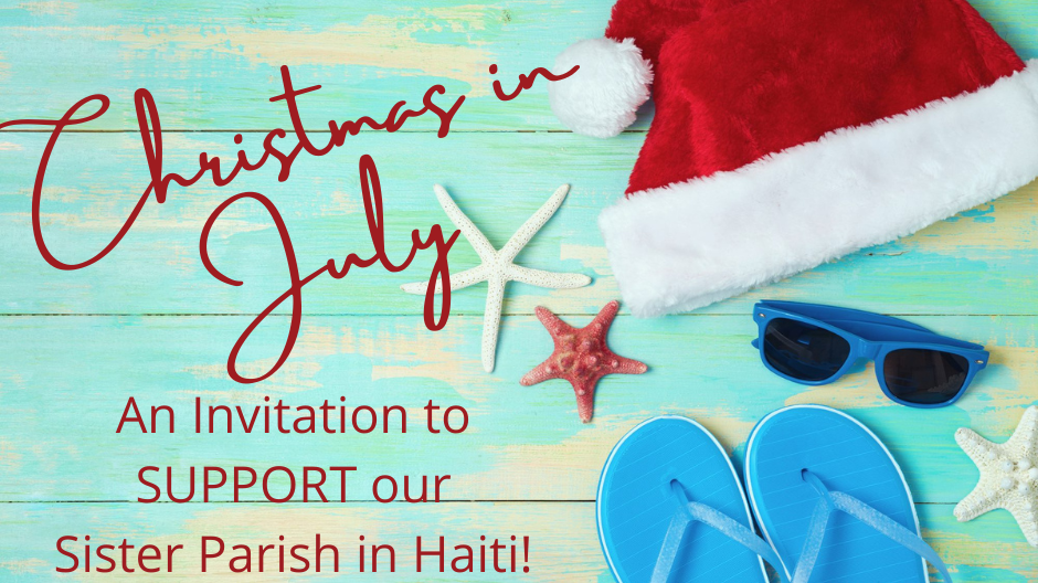 Christmas in July to Support our Sister Parish in Haiti